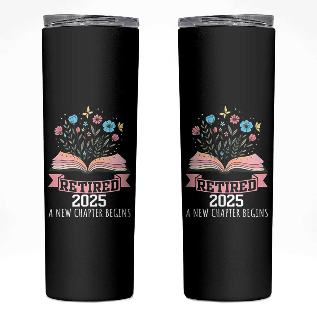 Women Retirement Life Skinny Tumbler Retired 2025 A New Chapter Begins Floral Book