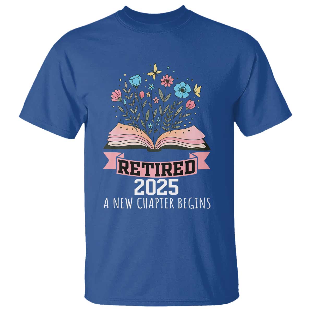 Women Retirement Life T Shirt Retired 2025 A New Chapter Begins Floral Book - Wonder Print Shop