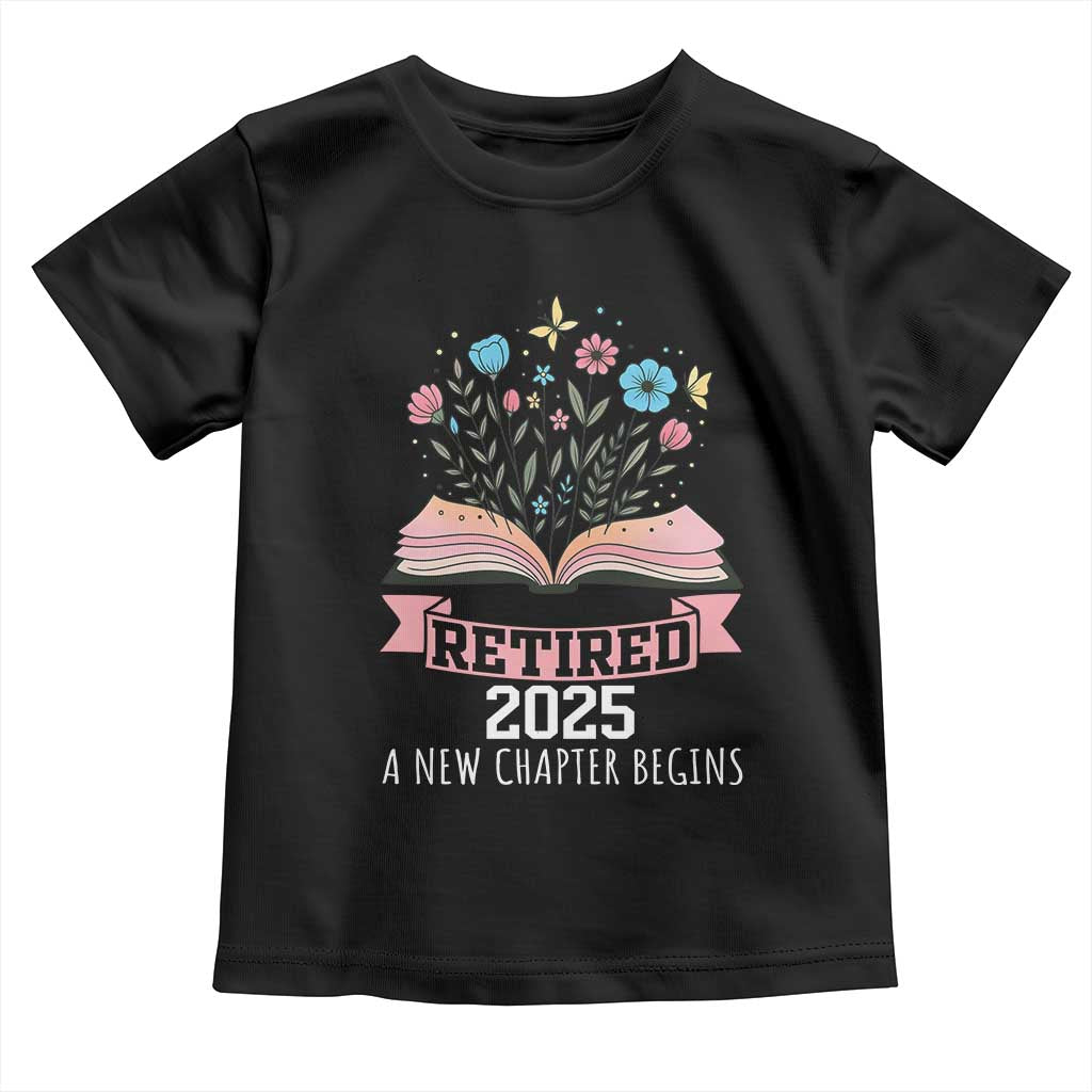 Women Retirement Life Toddler T Shirt Retired 2025 A New Chapter Begins Floral Book - Wonder Print Shop