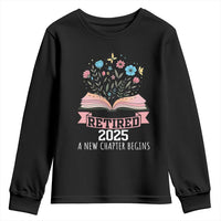 Women Retirement Life Youth Sweatshirt Retired 2025 A New Chapter Begins Floral Book - Wonder Print Shop