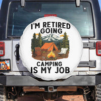 Retirement Camp Gift Spare Tire Cover I Am Retired Going Camping Is My Job - Wonder Print Shop