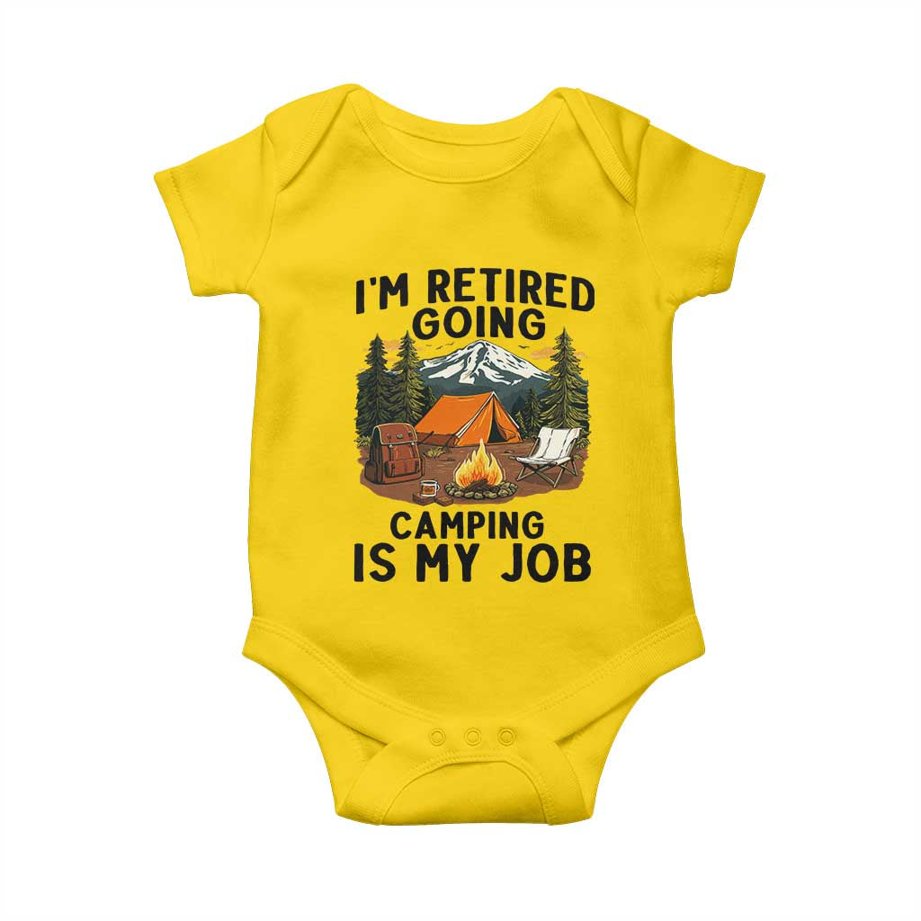 Retirement Camp Gift Baby Onesie I Am Retired Going Camping Is My Job - Wonder Print Shop