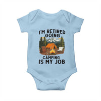 Retirement Camp Gift Baby Onesie I Am Retired Going Camping Is My Job - Wonder Print Shop