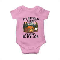 Retirement Camp Gift Baby Onesie I Am Retired Going Camping Is My Job - Wonder Print Shop