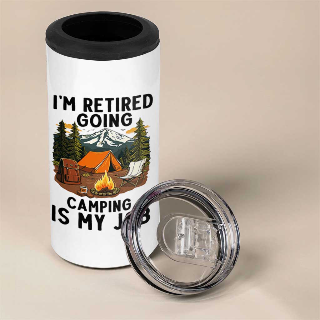 Retirement Camp Gift 4 in 1 Can Cooler Tumbler I Am Retired Going Camping Is My Job