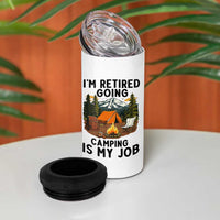 Retirement Camp Gift 4 in 1 Can Cooler Tumbler I Am Retired Going Camping Is My Job