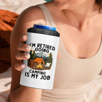 Retirement Camp Gift 4 in 1 Can Cooler Tumbler I Am Retired Going Camping Is My Job
