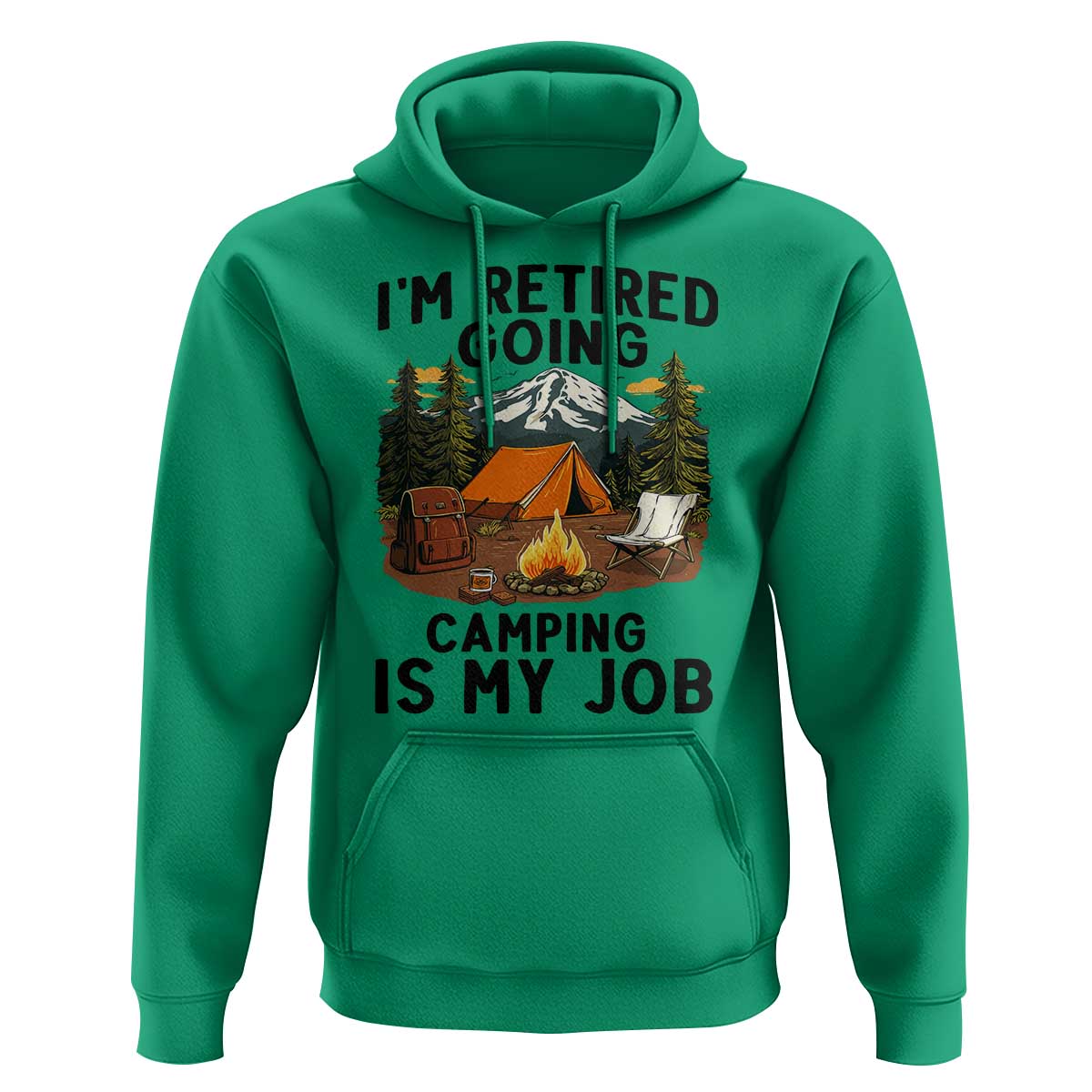 Retirement Camp Gift Hoodie I Am Retired Going Camping Is My Job - Wonder Print Shop
