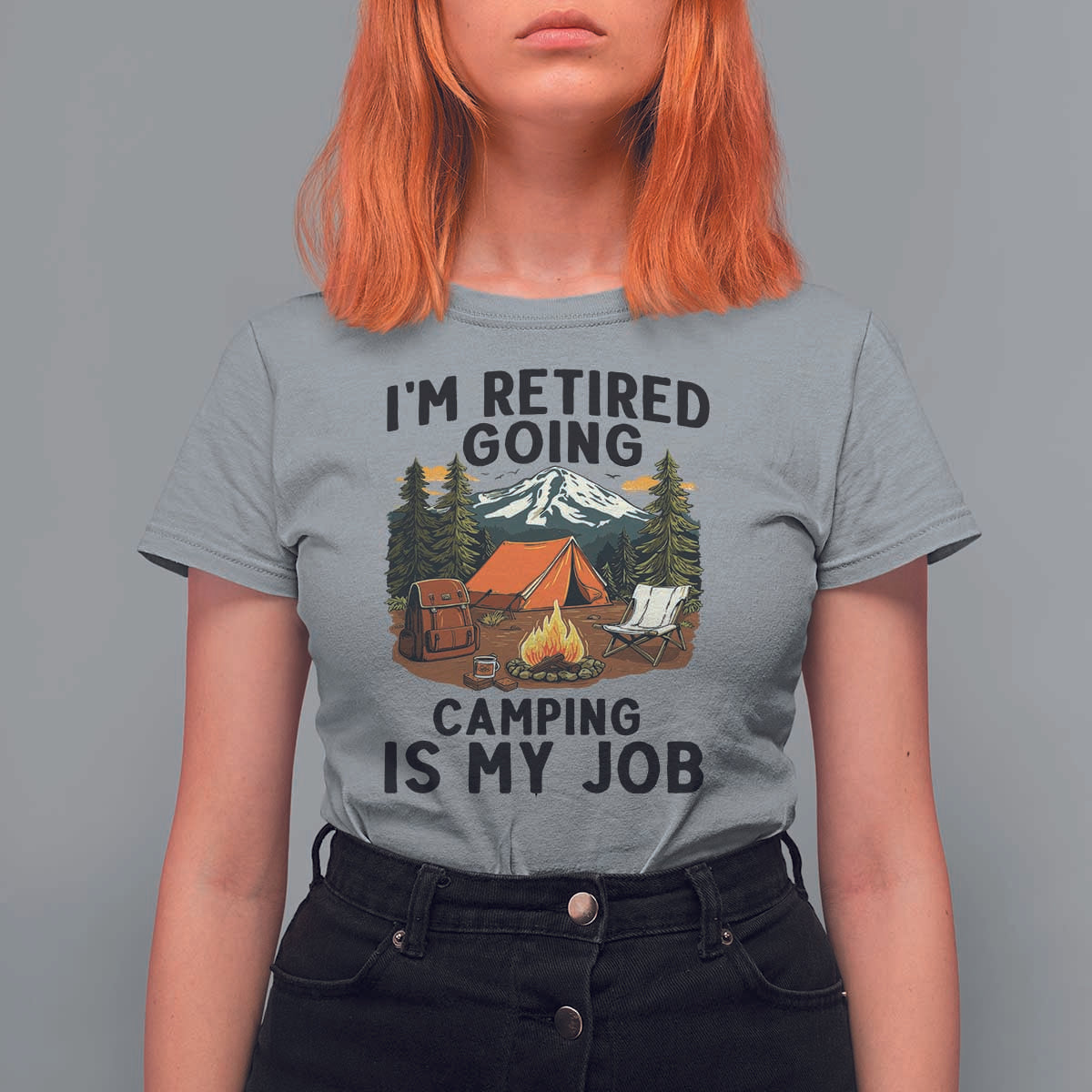 Retirement Camp Gift T Shirt For Women I Am Retired Going Camping Is My Job - Wonder Print Shop