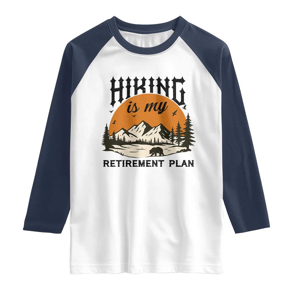 Hiking Is My Retirement Plan Raglan Shirt Outdoor Vintage Mountain Scene - Wonder Print Shop