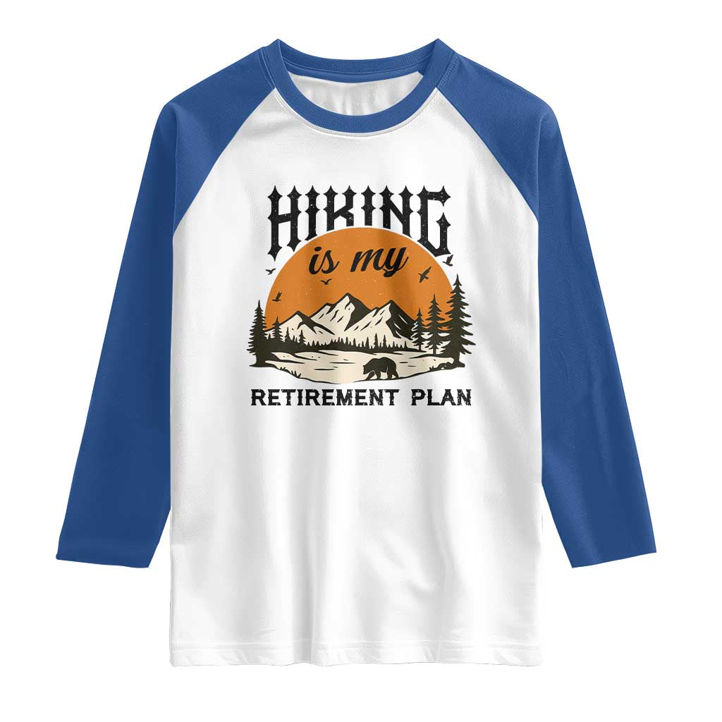 Hiking Is My Retirement Plan Raglan Shirt Outdoor Vintage Mountain Scene - Wonder Print Shop