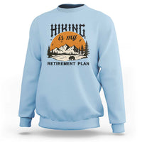 Hiking Is My Retirement Plan Sweatshirt Outdoor Vintage Mountain Scene - Wonder Print Shop