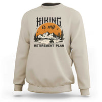 Hiking Is My Retirement Plan Sweatshirt Outdoor Vintage Mountain Scene - Wonder Print Shop
