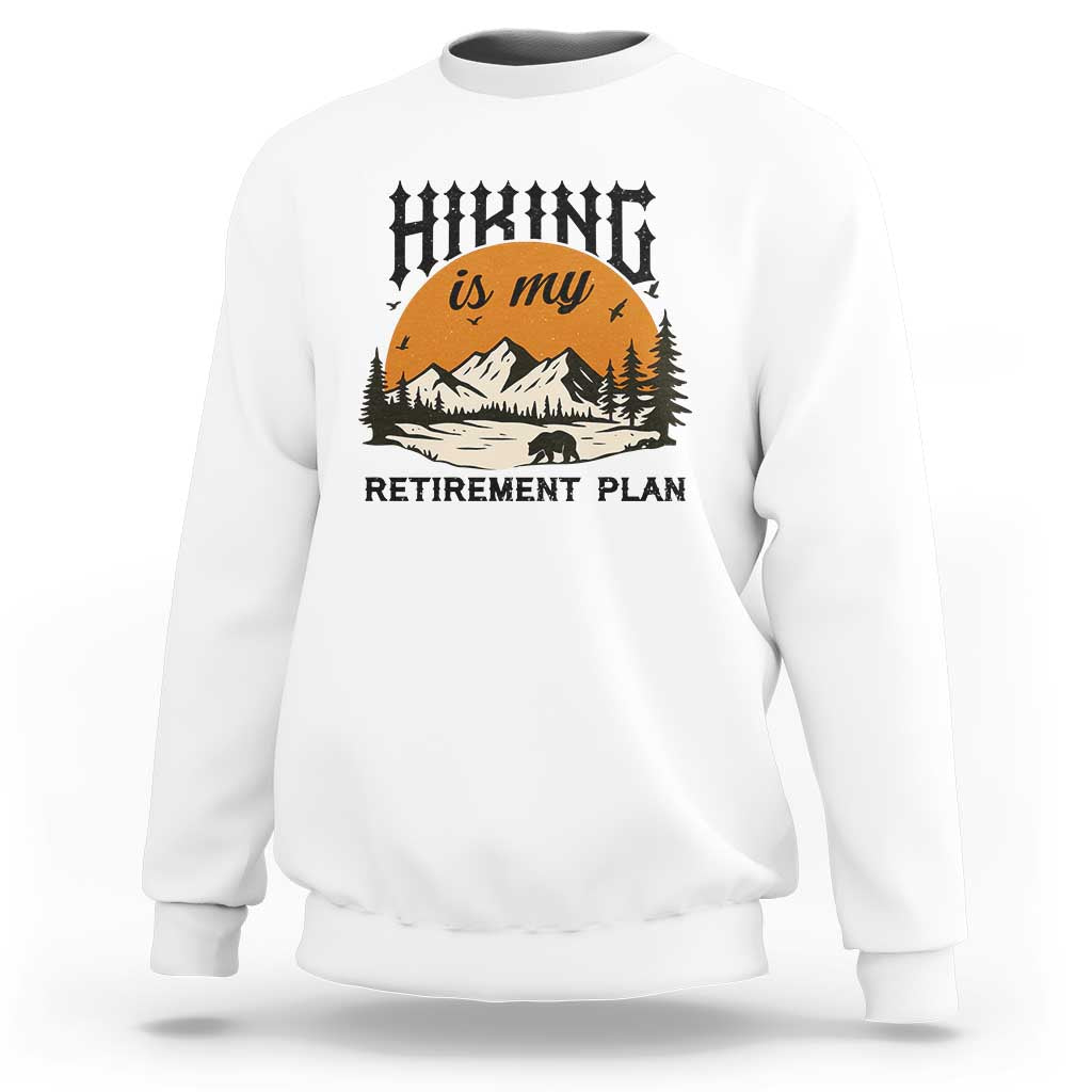Hiking Is My Retirement Plan Sweatshirt Outdoor Vintage Mountain Scene - Wonder Print Shop