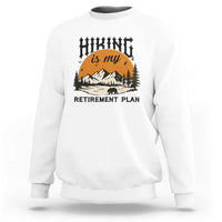 Hiking Is My Retirement Plan Sweatshirt Outdoor Vintage Mountain Scene - Wonder Print Shop