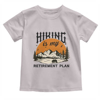 Hiking Is My Retirement Plan Toddler T Shirt Outdoor Vintage Mountain Scene - Wonder Print Shop