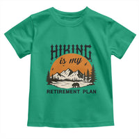 Hiking Is My Retirement Plan Toddler T Shirt Outdoor Vintage Mountain Scene - Wonder Print Shop