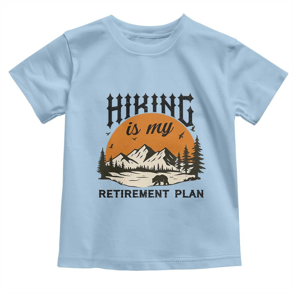 Hiking Is My Retirement Plan Toddler T Shirt Outdoor Vintage Mountain Scene - Wonder Print Shop