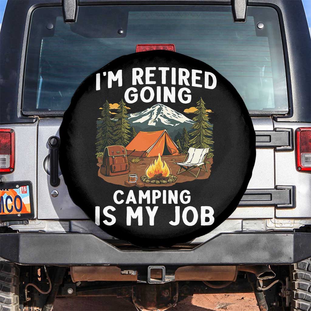 I Am Retired Going Camping Is My Job Spare Tire Cover Funny Retirement Gift - Wonder Print Shop
