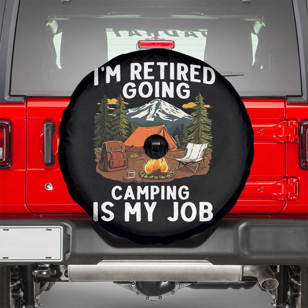 I Am Retired Going Camping Is My Job Spare Tire Cover Funny Retirement Gift - Wonder Print Shop