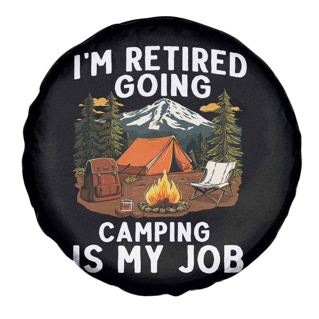 I Am Retired Going Camping Is My Job Spare Tire Cover Funny Retirement Gift - Wonder Print Shop