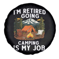 I Am Retired Going Camping Is My Job Spare Tire Cover Funny Retirement Gift - Wonder Print Shop