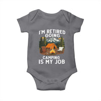 I Am Retired Going Camping Is My Job Baby Onesie Funny Retirement Gift - Wonder Print Shop
