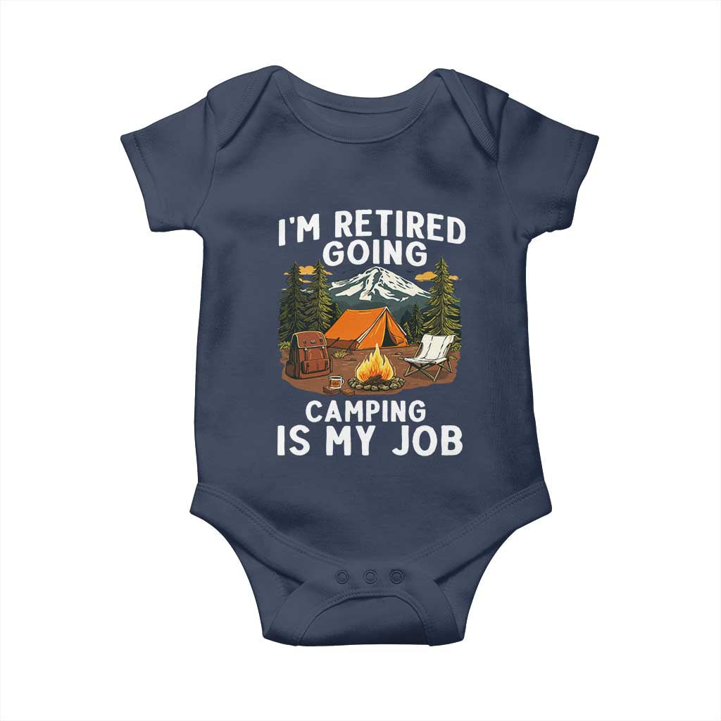 I Am Retired Going Camping Is My Job Baby Onesie Funny Retirement Gift - Wonder Print Shop