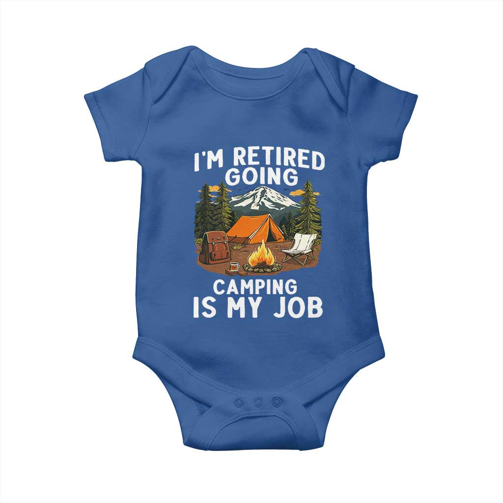 I Am Retired Going Camping Is My Job Baby Onesie Funny Retirement Gift - Wonder Print Shop