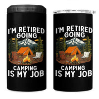 I Am Retired Going Camping Is My Job 4 in 1 Can Cooler Tumbler Funny Retirement Gift