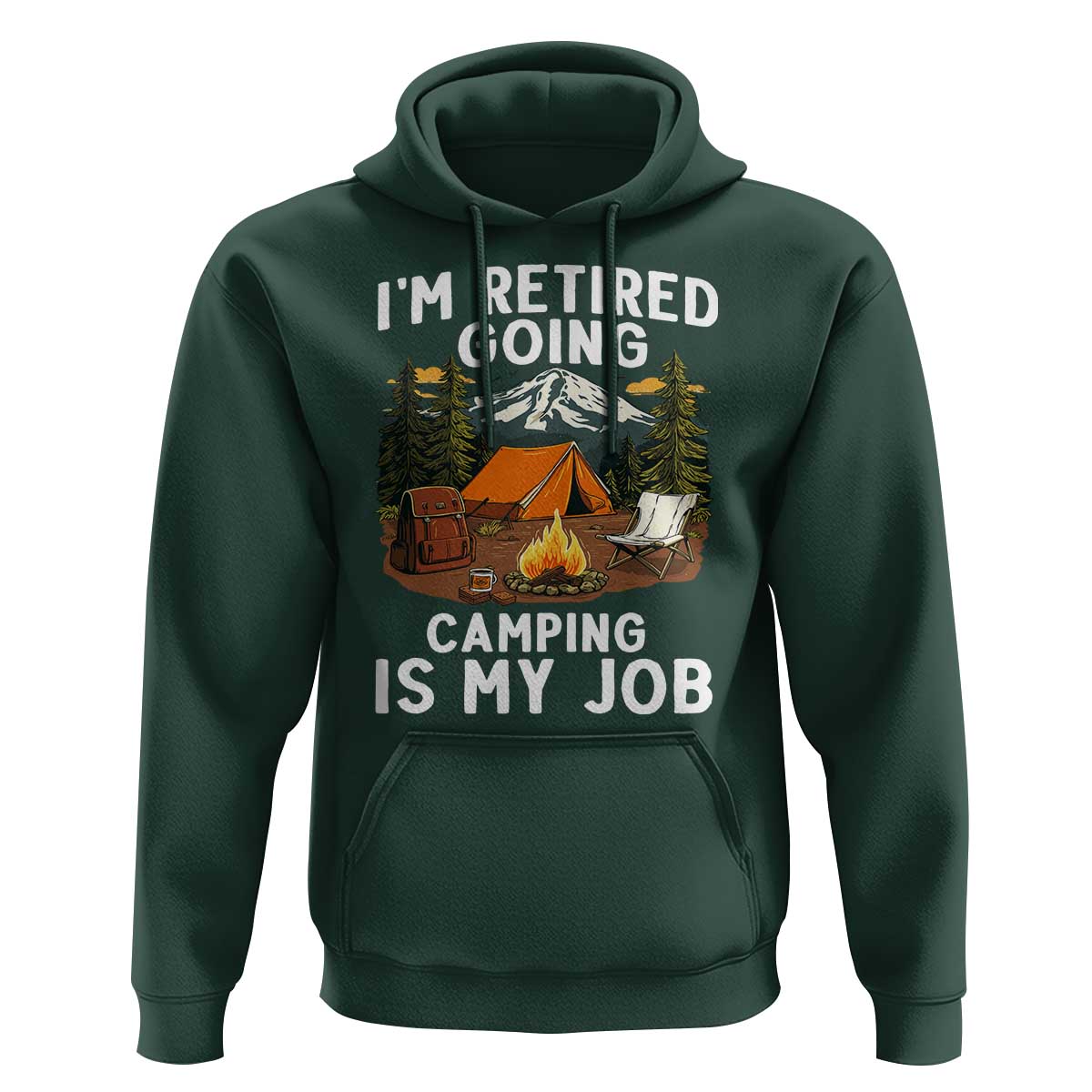 I Am Retired Going Camping Is My Job Hoodie Funny Retirement Gift - Wonder Print Shop