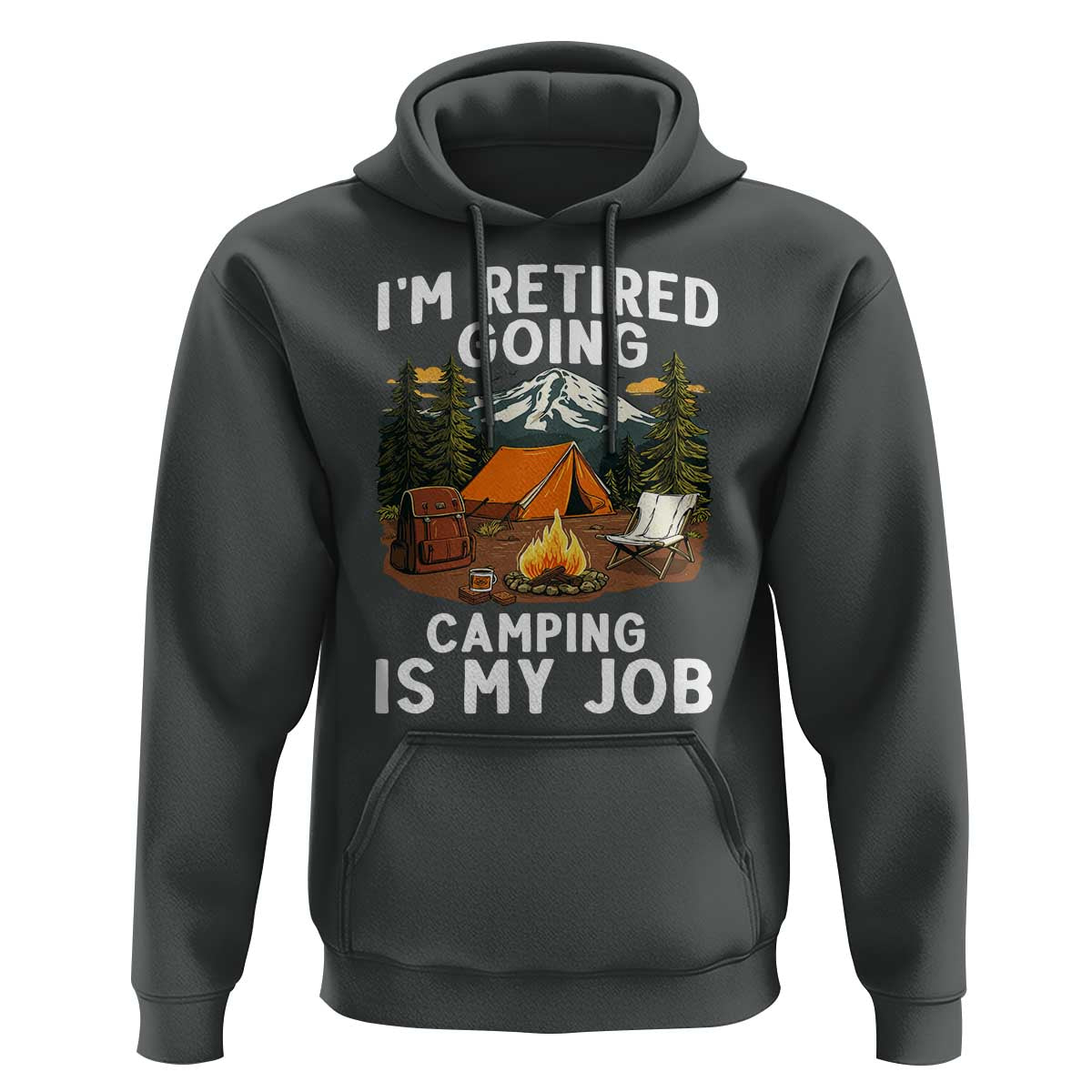 I Am Retired Going Camping Is My Job Hoodie Funny Retirement Gift - Wonder Print Shop