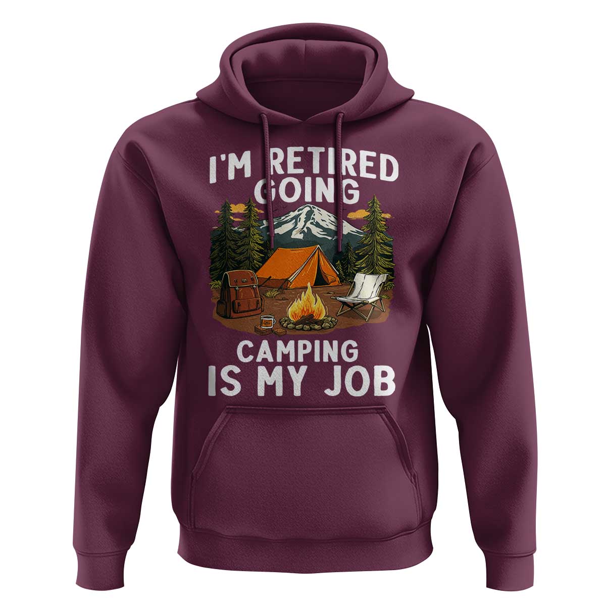 I Am Retired Going Camping Is My Job Hoodie Funny Retirement Gift - Wonder Print Shop