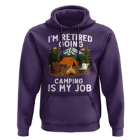I Am Retired Going Camping Is My Job Hoodie Funny Retirement Gift - Wonder Print Shop