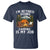 I Am Retired Going Camping Is My Job T Shirt Funny Retirement Gift - Wonder Print Shop