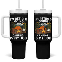 I Am Retired Going Camping Is My Job Tumbler With Handle Funny Retirement Gift