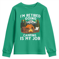 I Am Retired Going Camping Is My Job Youth Sweatshirt Funny Retirement Gift - Wonder Print Shop