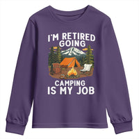 I Am Retired Going Camping Is My Job Youth Sweatshirt Funny Retirement Gift - Wonder Print Shop