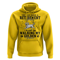 Funny I Plan On Walking My Golden Retriever Hoodie Retirement Gift For Dog Lover - Wonder Print Shop