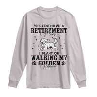 Funny I Plan On Walking My Golden Retriever Long Sleeve Shirt Retirement Gift For Dog Lover - Wonder Print Shop