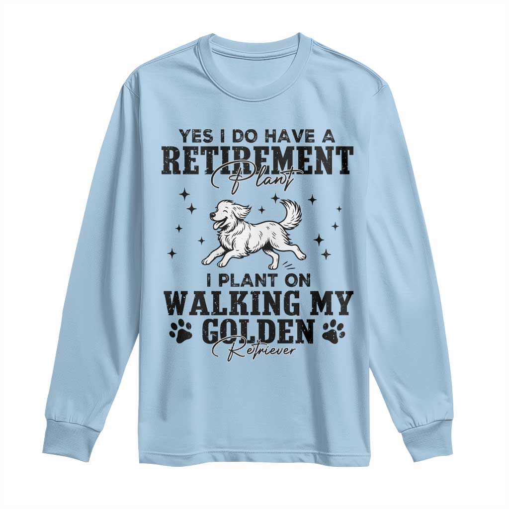Funny I Plan On Walking My Golden Retriever Long Sleeve Shirt Retirement Gift For Dog Lover - Wonder Print Shop