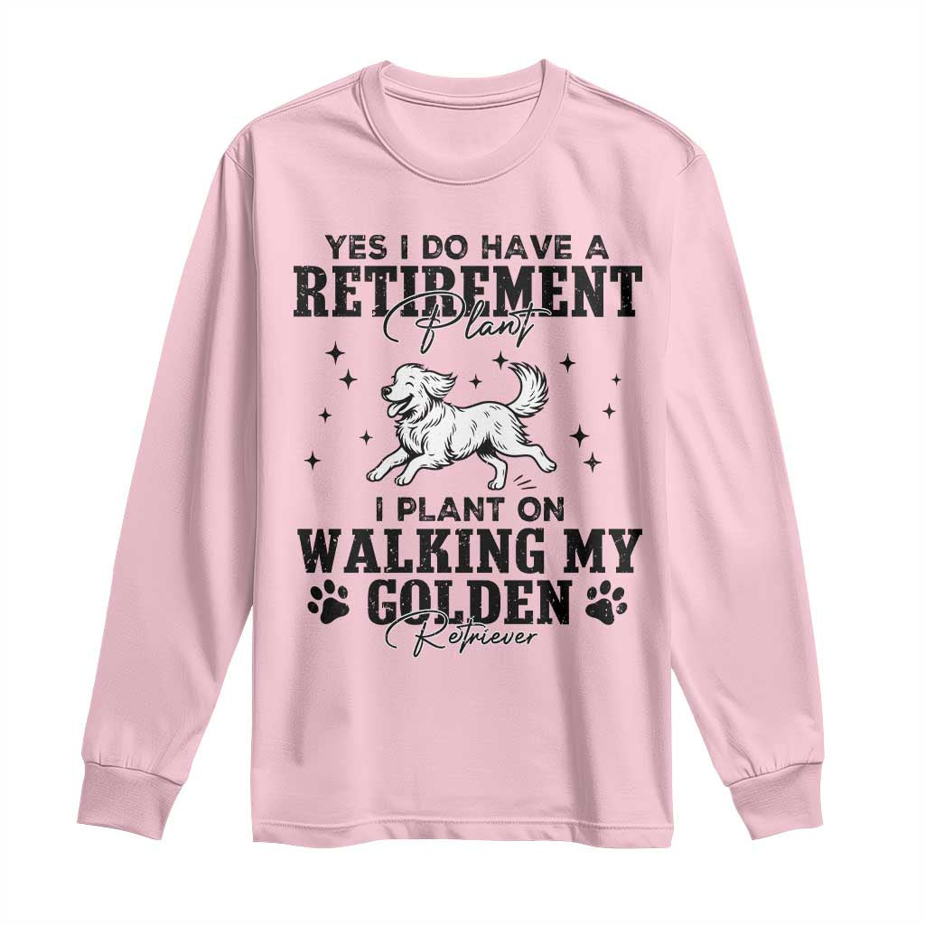 Funny I Plan On Walking My Golden Retriever Long Sleeve Shirt Retirement Gift For Dog Lover - Wonder Print Shop