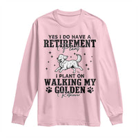 Funny I Plan On Walking My Golden Retriever Long Sleeve Shirt Retirement Gift For Dog Lover - Wonder Print Shop