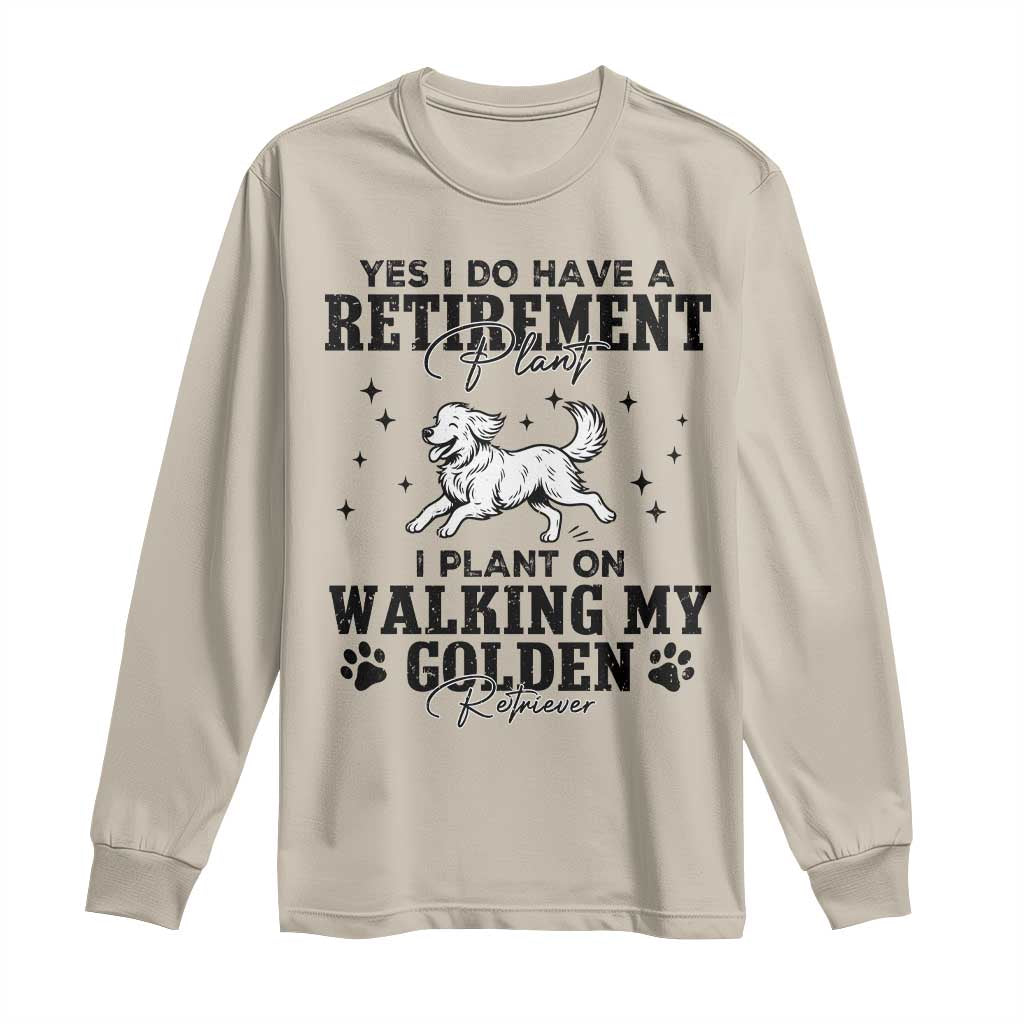 Funny I Plan On Walking My Golden Retriever Long Sleeve Shirt Retirement Gift For Dog Lover - Wonder Print Shop