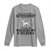 Funny I Plan On Walking My Golden Retriever Long Sleeve Shirt Retirement Gift For Dog Lover - Wonder Print Shop