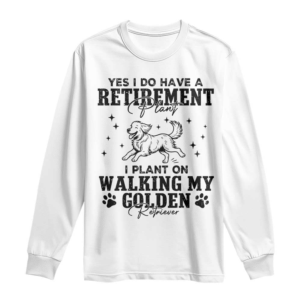 Funny I Plan On Walking My Golden Retriever Long Sleeve Shirt Retirement Gift For Dog Lover - Wonder Print Shop