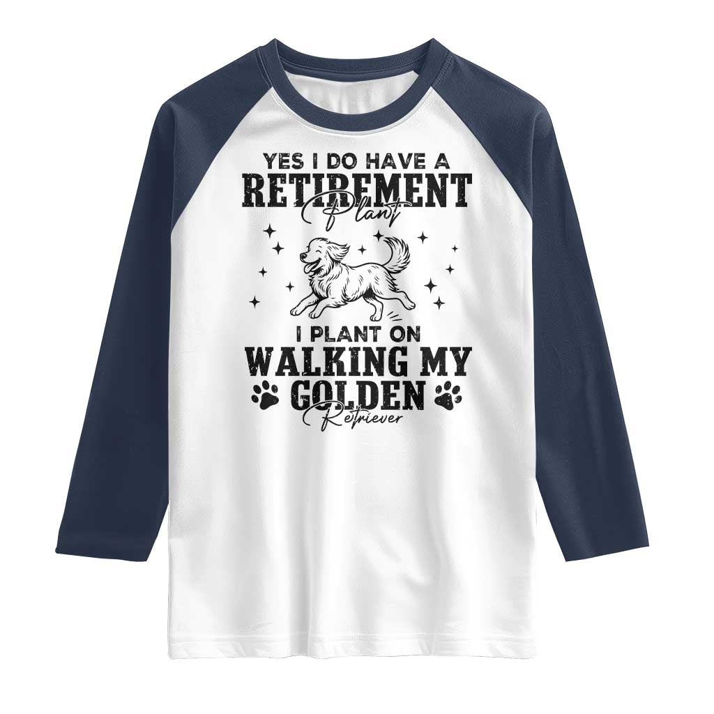 Funny I Plan On Walking My Golden Retriever Raglan Shirt Retirement Gift For Dog Lover - Wonder Print Shop