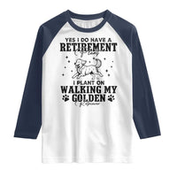 Funny I Plan On Walking My Golden Retriever Raglan Shirt Retirement Gift For Dog Lover - Wonder Print Shop