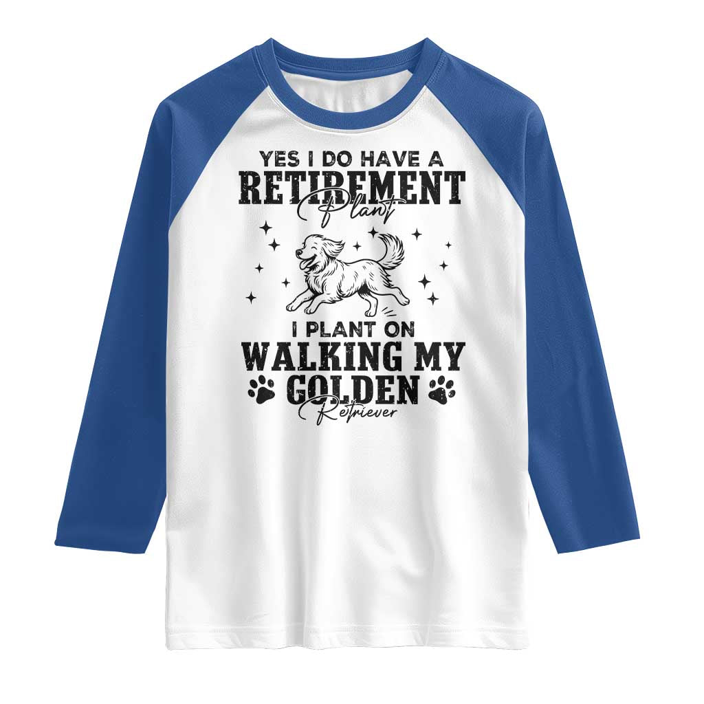 Funny I Plan On Walking My Golden Retriever Raglan Shirt Retirement Gift For Dog Lover - Wonder Print Shop