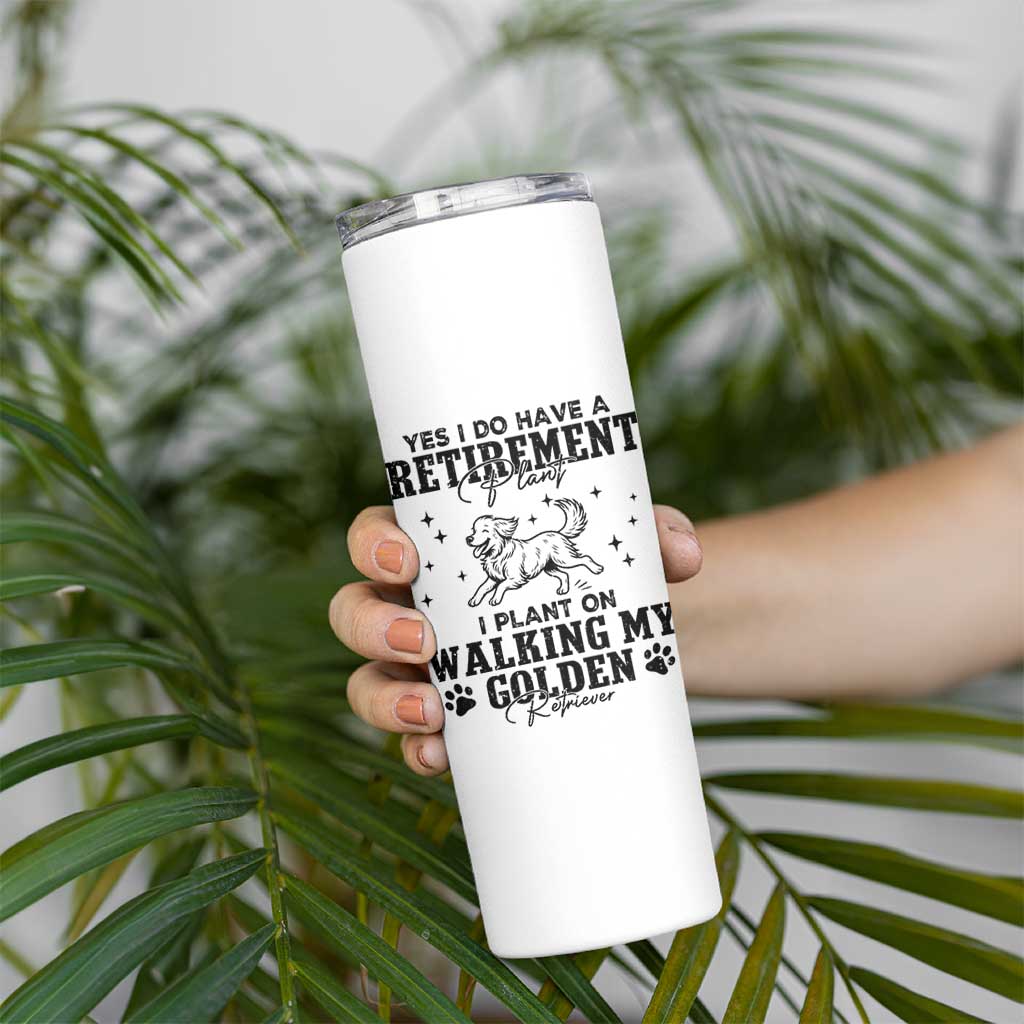 Funny I Plan On Walking My Golden Retriever Skinny Tumbler Retirement Gift For Dog Lover
